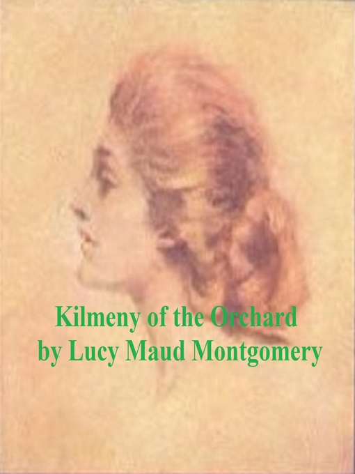 Title details for Kilmeny of the Orchard by Lucy Maud Montgomery - Available